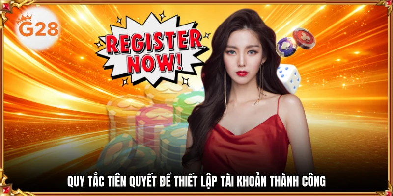 Quy tắc tiên quyết để thiết lập tài khoản thành công